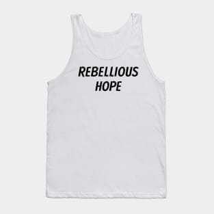 Rebellious Hope Tank Top